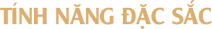 Tính năng đặc sắc